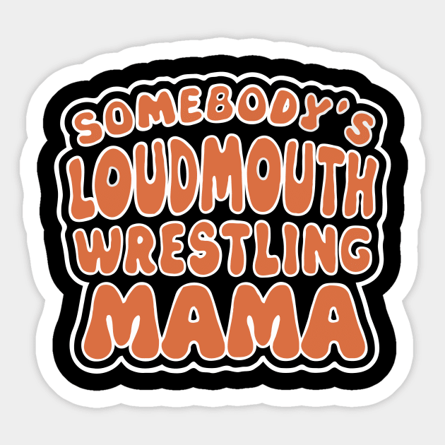 Loudass Wrestling Mama Sticker by The WYLD Tribe